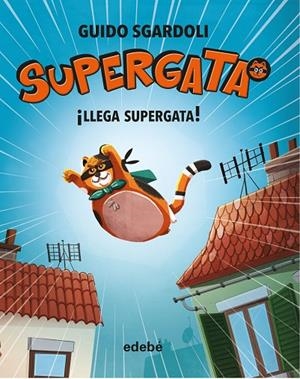 ¡LLEGA SUPERGATA! | 9788468340661 | SGARDOLI, GUIDO