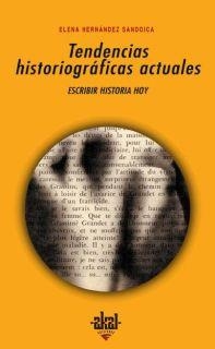 TENDENCIAS HISTORIOGRÁFICAS ACTUALES | 9788446019725 | HERNÁNDEZ SANDOICA, ELENA