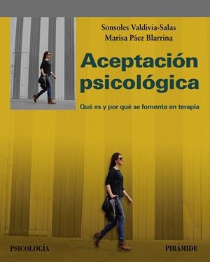 ACEPTACIÓN PSICOLÓGICA | 9788436841121 | VALDIVIA SALAS, SONSOLES / PÁEZ BLARRINA, MARISA