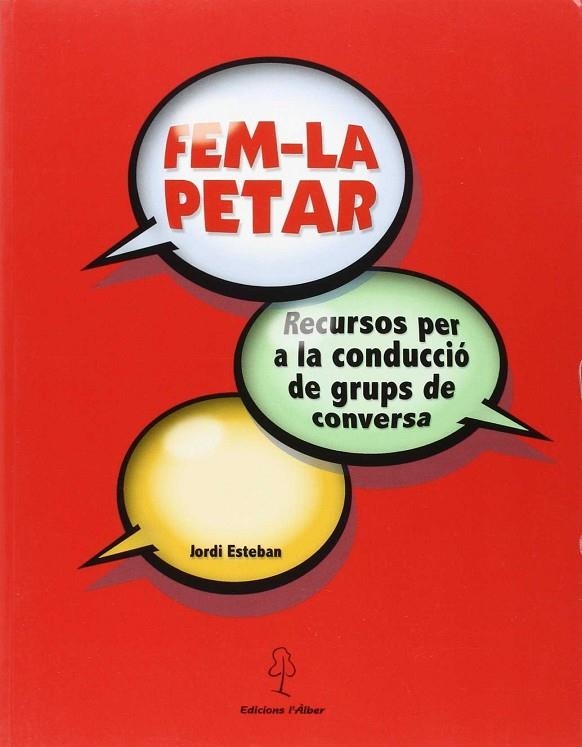 FEM-LA PETAR RECURSOS PER A LA CONDUCCIO DE GRUPS DE CONVERS | 9788488887757 | ESTEBAN, JORDI