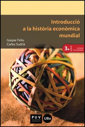 INTRODUCCIO A LA HISTORIA ECONOMICA MUNDIAL | 9788437088761 | FELIU, GASPAR/ SUDRIA, CARLES