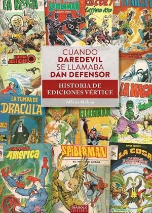 CUANDO DAREDEVIL SE LLAMABA DAN DEFENSOR HISTORIA EDICIONES | 9788418320026 | MOLINE,ALFONS