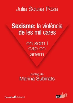 SEXISME: LA VIOLÈNCIA DE LES MIL CARES | 9788417667481 | SOUSA POZA, JULIA