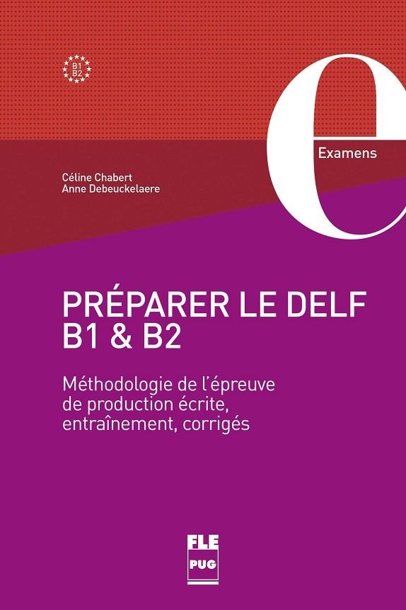 PRÉPARER LE DELF B1 ET B2 : MÉTHODOLOGIE DE L'ÉPREUVE DE PRODUCTION ÉCRITE, ENTR | 9782706126734 | AA.VV