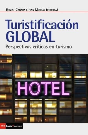 TURISTIFICACIÓNN GLOBAL | 9788498889246 | CAÑADA MULLOR, ERNEST / MURRAY, IVAN