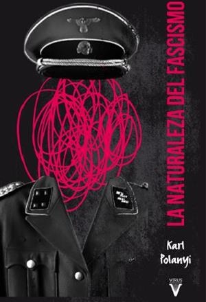 LA NATURALEZA DEL FASCISMO | 9788417870010 | POLANYI, KARL