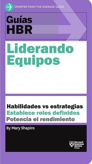 GUÍAS HBR: LIDERANDO EQUIPOS | 9788417963125 | SHAPIRO, MARY / HARVARD BUSINESS REVIEW