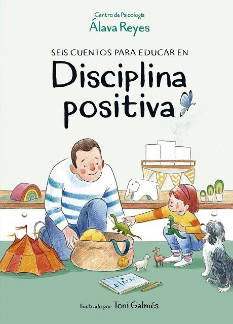 SEIS CUENTOS PARA EDUCAR EN DISCIPLINA POSITIVA | 9788420453347 | CENTRO DE PSICOLOGÍA ÁLAVA REYES