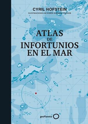 ATLAS DE INFORTUNIOS EN EL MAR | 9788408226451 | HOFSTEIN, CYRIL / DOERING-FROGER, KARIN