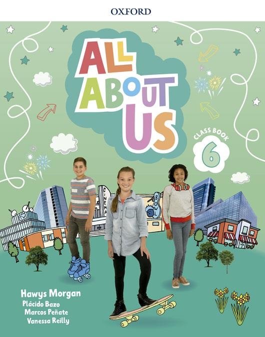 ALL ABOUT US 6. CLASS BOOK | 9780194562416 | MORGAN, HAWYS / REILLY, VANESSA / BAZO, PLÁCIDO / PEÑATE, MARCOS