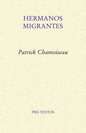 HERMANOS MIGRANTES | 9788418178160 | CHAMOISEAU, PATRICK