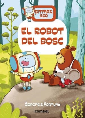 BITMAX & CO 01 - EL ROBOT DEL BOSC | 9788491016366 | COPONS RAMON, JAUME