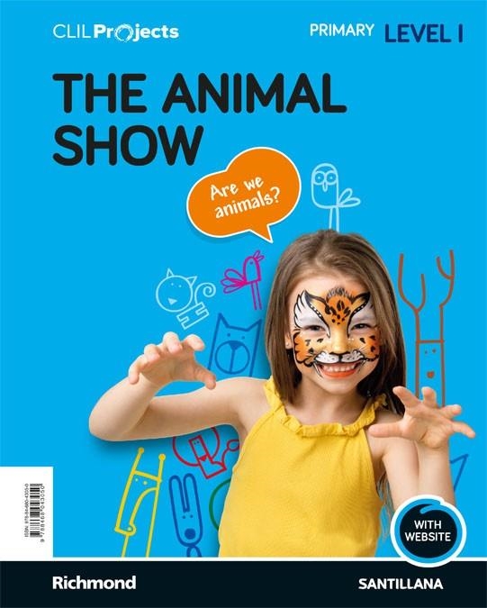 CLIL PROJECTS LEVEL I THE ANIMAL SHOW | 9788468043050
