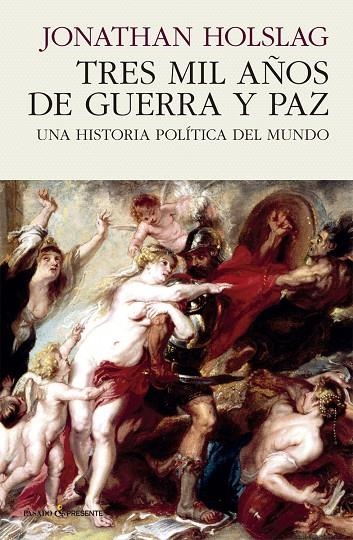 TRES MIL AÑOS DE GUERRA Y PAZ | 9788494970627 | HOLSLAG JONATHAN