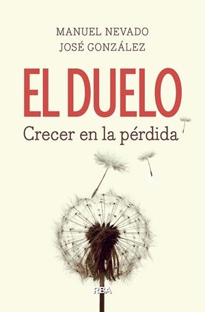 EL DUELO. CRECER EN LA PÉRDIDA | 9788490569160 | GONZÁLEZ FERNÁNDEZ, JOSÉ / NEVADO REY, MANUEL