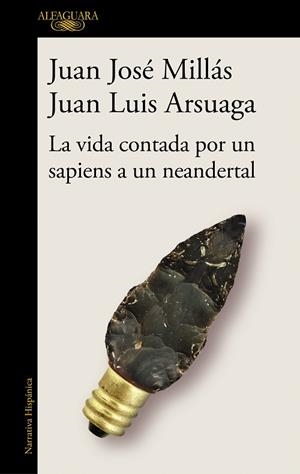 LA VIDA CONTADA POR UN SAPIENS A UN NEANDERTAL | 9788420439655 | MILLÁS, JUAN JOSÉ / ARSUAGA, JUAN LUIS