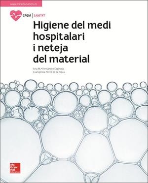 HIGIENE DEL MEDI HOSPITALARI I NETEJA DEL MATERIAL. LLIBRE ALUMNE. | 9788448614157 | FERNÁNDEZ ESPINOSA,ANA Mª / PÉREZ DE LA PLAZA,EVANGELINA