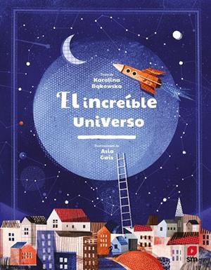 EL INCREIBLE UNIVERSO | 9788413185576 | BAKOWSKA, KAROLINA