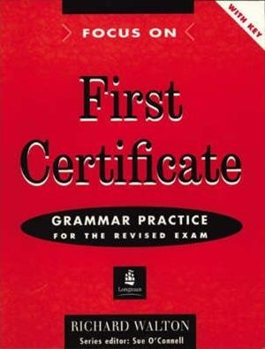 FOCUS ON FIRST CERT GRAMMAR PRACTICE WITH KEY | 9780582290969 | WALTON, RICHARD