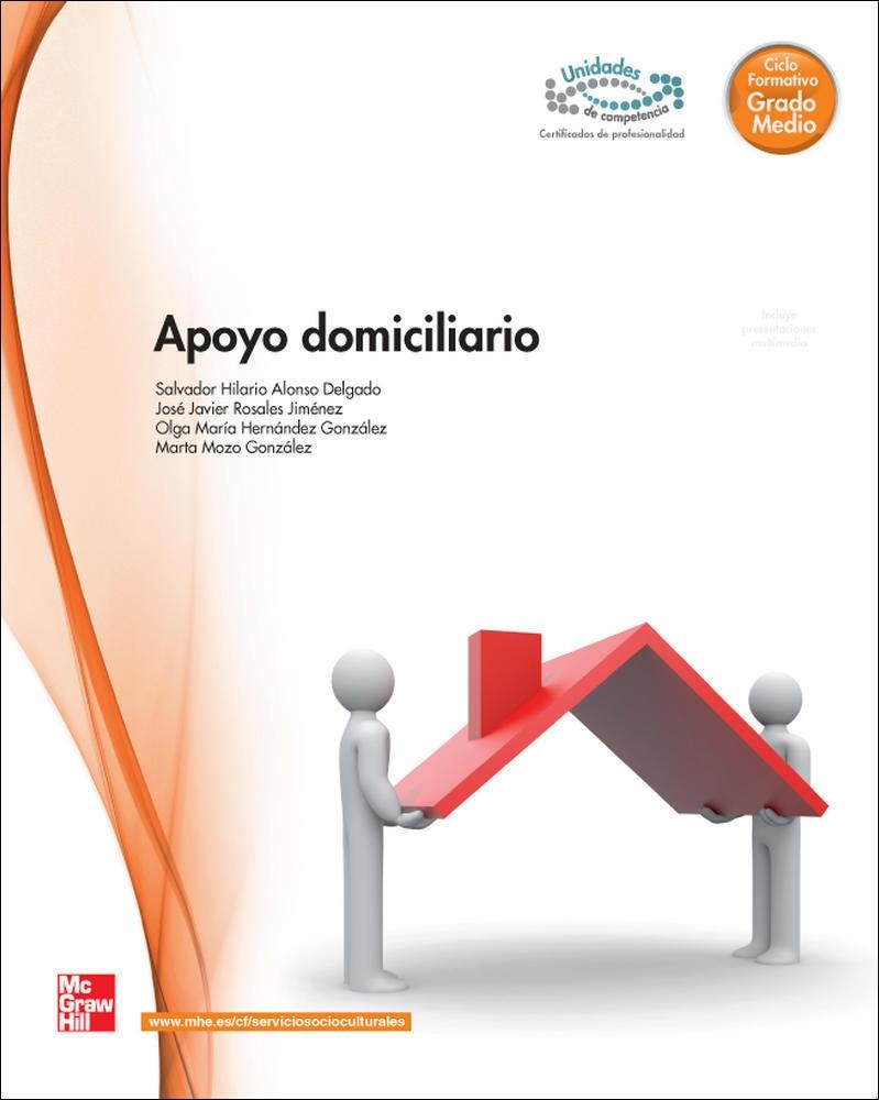 APOYO DOMICILIARIO.GRADO MEDIO | 9788448171476 | ALONSO DELGADO,SALVADOR HIDALGO / ROSALES,JOSÉ JAVIER / HERNÁNDEZ GONZÁLEZ,OLGA Mª / MOZO GONZÁLEZ,M