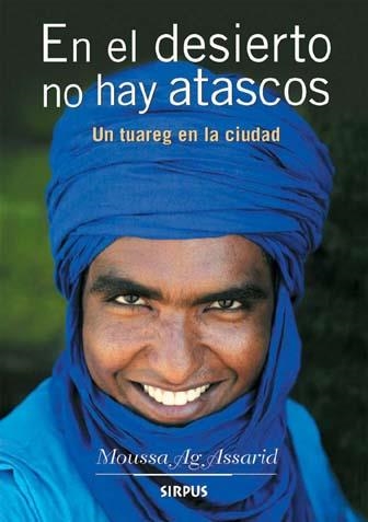 EN EL DESIERTO NO HAY ATASCOS | 9788496483408 | ASSARID, MOUSSA