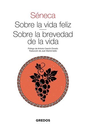 SOBRE LA VIDA FELIZ · SOBRE LA BREVEDAD DE LA VIDA | 9788424939601 | SÉNECA