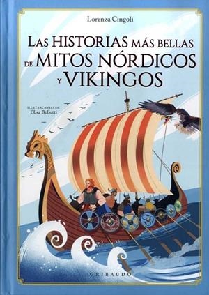 HISTORIAS MÁS BELLA DE MITOS NÓRDICO Y VIKINGOS, LAS | 9788417127718 | CINGOLI, LORENZA