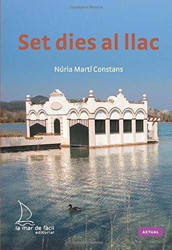 SET DIES AL LLAC | 9788493767495 | MARTI CONSTANS, NURIA