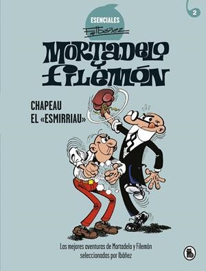 CHAPEAU EL &#171;ESMIRRIAU&#187; (ESENCIALES F.IB&#193;&#209;EZ 2) | 9788402424266 | IB&#193;&#209;EZ, FRANCISCO