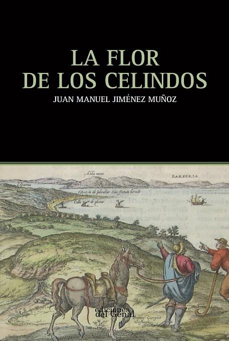 LA FLOR DE LOS CELINDOS | 9788417604875 | JIMÉNEZ MUÑOZ, JUAN MANUEL