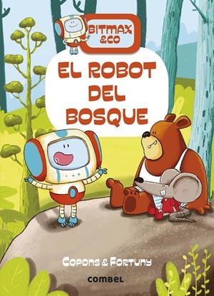 BITMAX & CO 01 CAST - EL ROBOT DEL BOSQUE | 9788491016373 | COPONS RAMON, JAUME