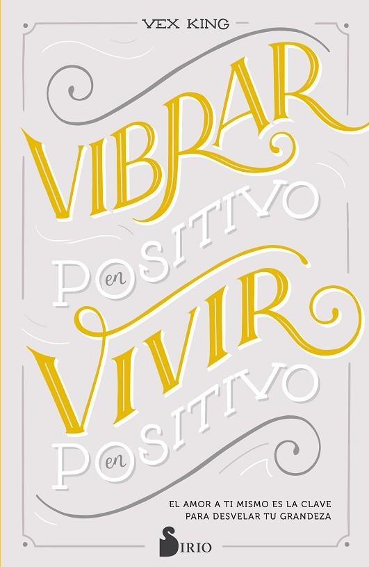 VIBRAR EN POSITIVO, VIVIR EN POSITIVO | 9788418000911 | KING, VEX