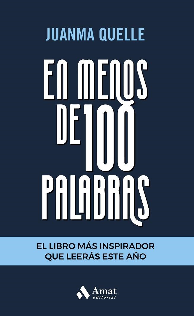 EN MENOS DE 100 PALABRAS | 9788418114434 | QUELLE, JUANMA