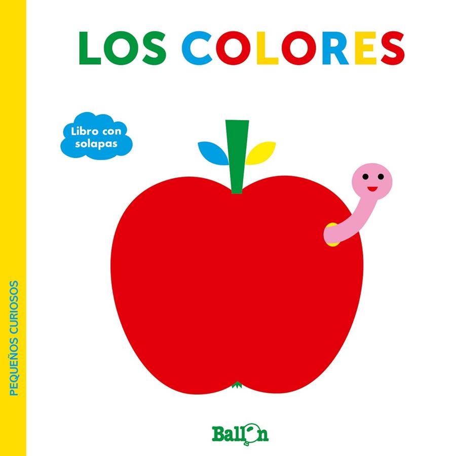 LOS COLORES - PEQUEÑOS CURIOSOS | 9789403220437 | BALLON