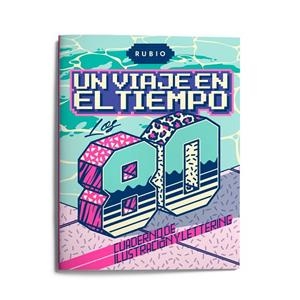 UN VIAJE EN EL TIEMPO: LOS 80. CUADERNO DE ILUSTRACIÓN Y LETTERING | 9788417427405 | AA.VV