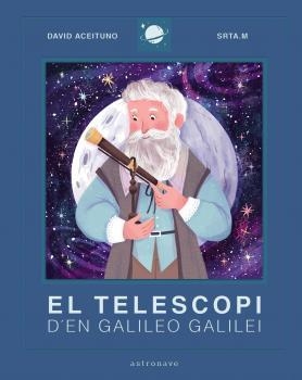 EL TELESCOPI D'EN GALILEO GALILEI | 9788467943443 | D. ACEITUNO/SRTA M