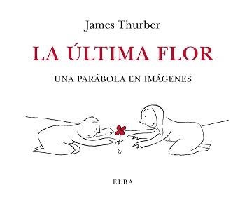 LA ÚLTIMA FLOR | 9788412107555 | THURBER, JAMES