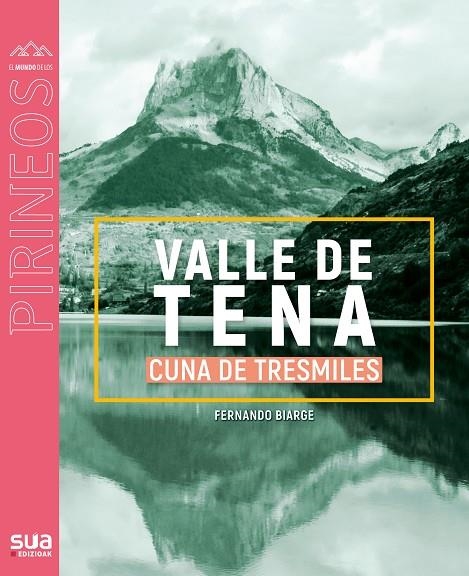 VALLE DE TENA. CUNA DE TRESMILES -SUA | 9788482167589 | BIARGE, FERNANDO