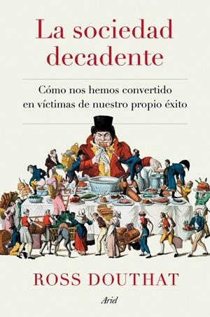 LA SOCIEDAD DECADENTE | 9788434433175 | DOUTHAT, ROSS