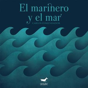 EL MARINERO Y EL MAR | 9788417255268 | COMENDADOR LEIRÓS, CARLOS / ASOCIACIÓN LECTURA FÁCIL
