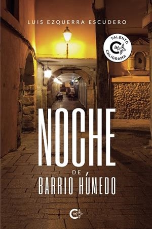 NOCHE DE BARRIO HÚMEDO | 9788418238031 | EZQUERRA ESCUDERO, LUIS