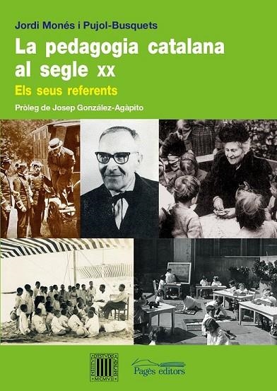 PEDAGOGIA CATALANA AL SEGLE XX | 9788499751412 | MONÉS PUJOL-BUSQUETS, JORDI