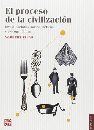 EL PROCESO DE LA CIVILIZACIÓN | 9786071634757 | ELIAS, NORBERT