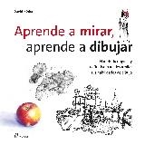 APRENDE A MIRAR, APRENDE A DIBUJAR | 9788417656102 | KÖDER, DAVID