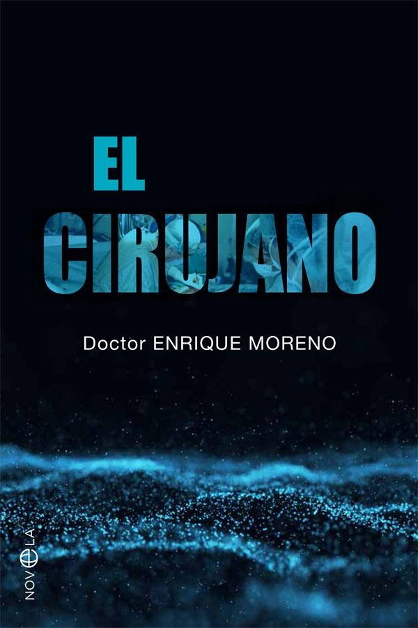 EL CIRUJANO | 9788491649939 | MORENO GONZÁLEZ, ENRIQUE