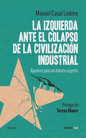 LA IZQUIERDA ANTE EL COLAPSO DE LA CIVILIZACIÓN INDUSTRIAL | 9788416227136 | CASAL LODEIRO MANUEL
