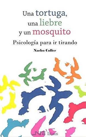 UNA TORTUGA, UNA LIEBRE Y UN MOSQUITO | 9788416926640 | COLLER PORTA, NACHO