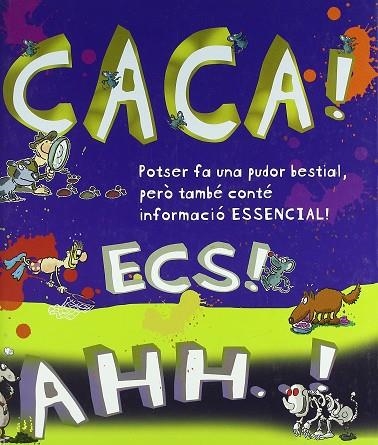 CACA, ECS, AHH ¡POTSER FA UNA PUDOR BESTIAL, PERO TAMBE | 9788479423094 | GOLDSACK, GABY