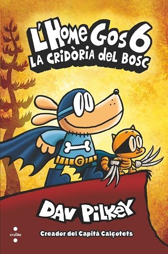 L'HOME GOS 06. LA CRIDÒRIA DEL BOSC | 9788466149112 | PILKEY, DAV