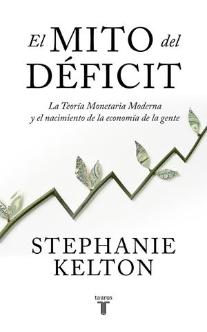 EL MITO DEL DÉFICIT | 9788430624102 | KELTON, STEPHANIE